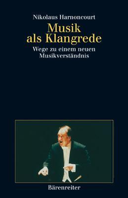 Cover: 9790006310029 | Musik als Klangrede | Nikolaus Harnoncourt | Taschenbuch | Deutsch