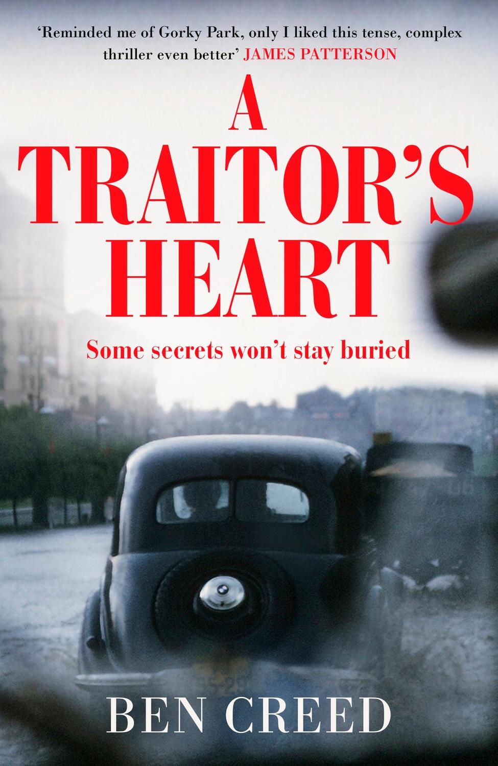 Cover: 9781802791945 | A Traitor's Heart | A Times 'Best New Thriller 2022' | Ben Creed