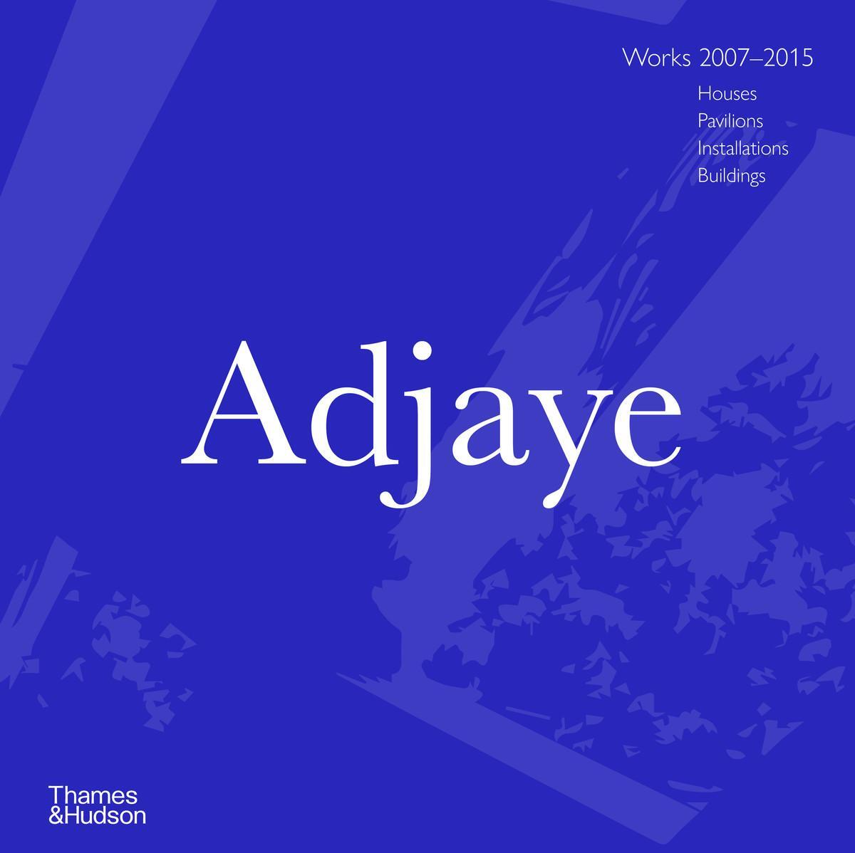 Cover: 9780500343807 | Adjaye: Works 2007 - 2015: Houses, Pavilions, Installations, Buildings
