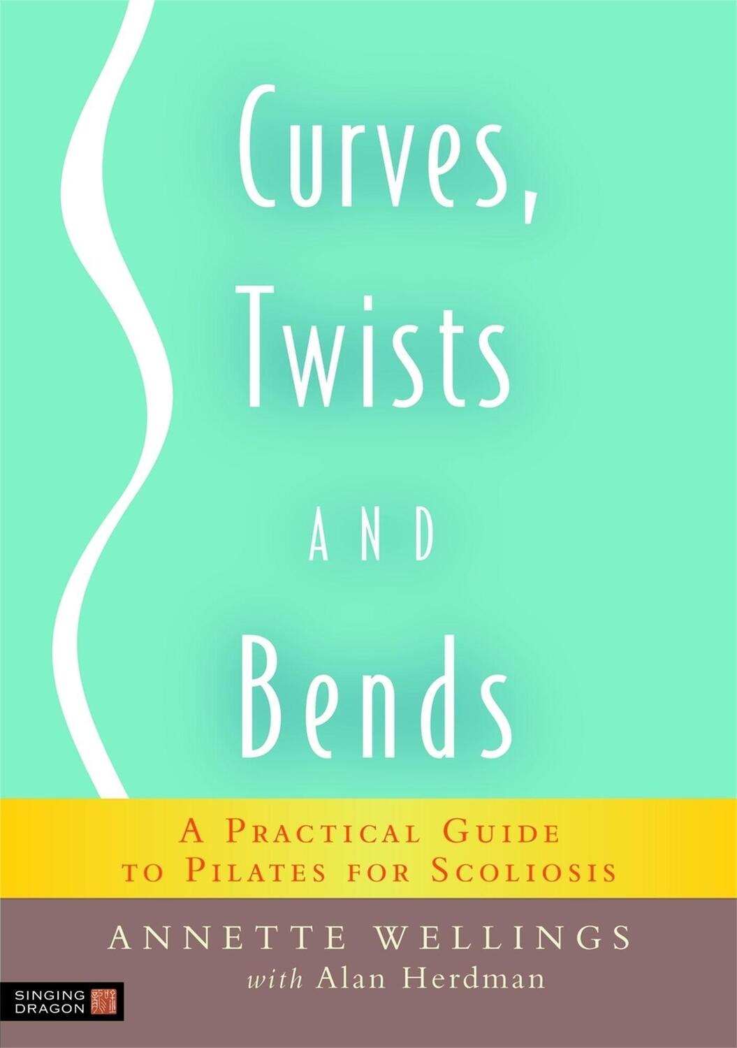 Cover: 9781848190252 | Curves, Twists and Bends: A Practical Guide to Pilates for Scoliosis