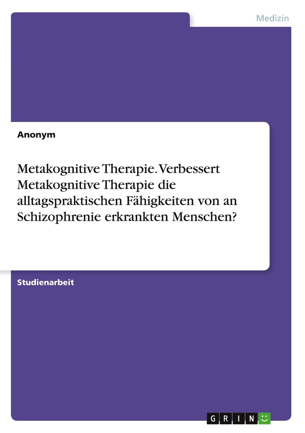 Cover: 9783346719959 | Metakognitive Therapie. Verbessert Metakognitive Therapie die...