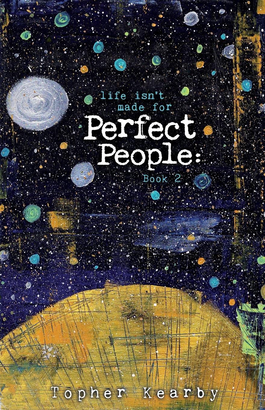 Cover: 9780578381466 | Life Isn't Made For Perfect People | Book 2 | Topher Kearby | Buch