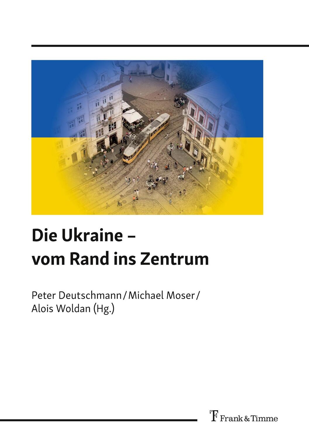 Cover: 9783732910069 | Die Ukraine ¿ vom Rand ins Zentrum | Peter Deutschmann (u. a.) | Buch