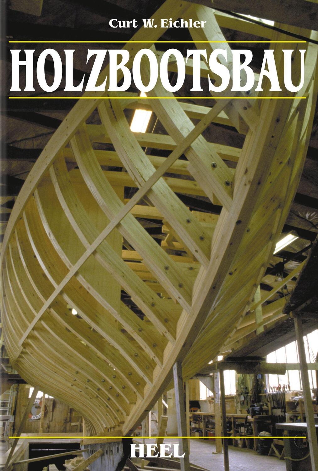 Cover: 9783893657889 | Holzbootsbau | Und der Bau von stählernen Booten und Yachten | Eichler