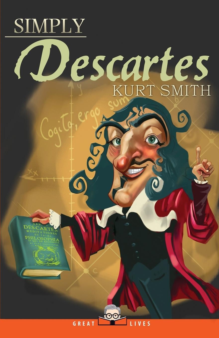 Cover: 9781943657353 | Simply Descartes | Kurt Smith | Taschenbuch | Great Lives | Paperback