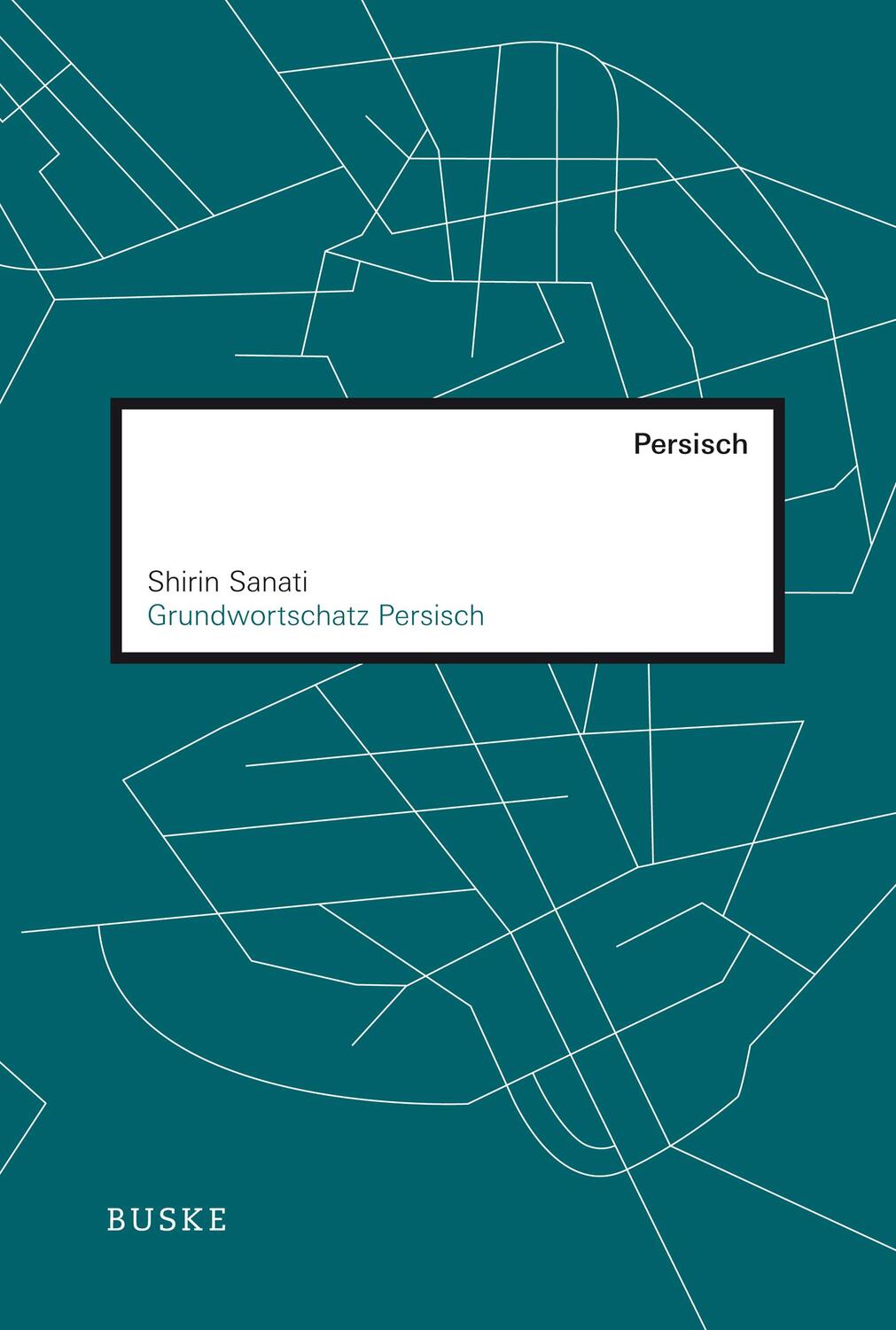 Cover: 9783875488135 | Grundwortschatz Persisch | Shirin Sanati | Taschenbuch | Deutsch