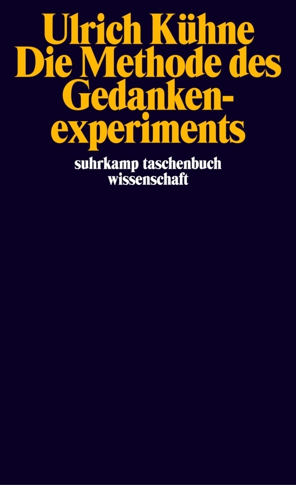 Cover: 9783518293423 | Die Methode des Gedankenexperiments | Ulrich Kühne | Taschenbuch