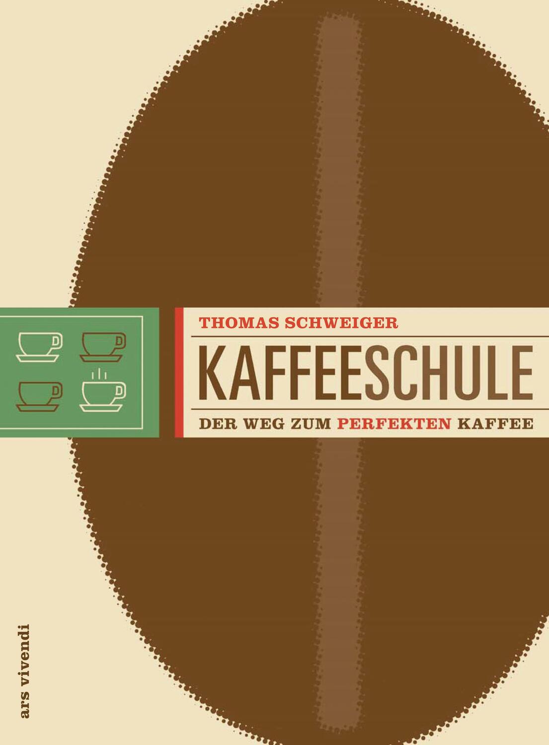 Cover: 9783869131856 | Kaffeeschule | Der Weg zum perfekten Kaffee | Thomas Schweiger | Buch