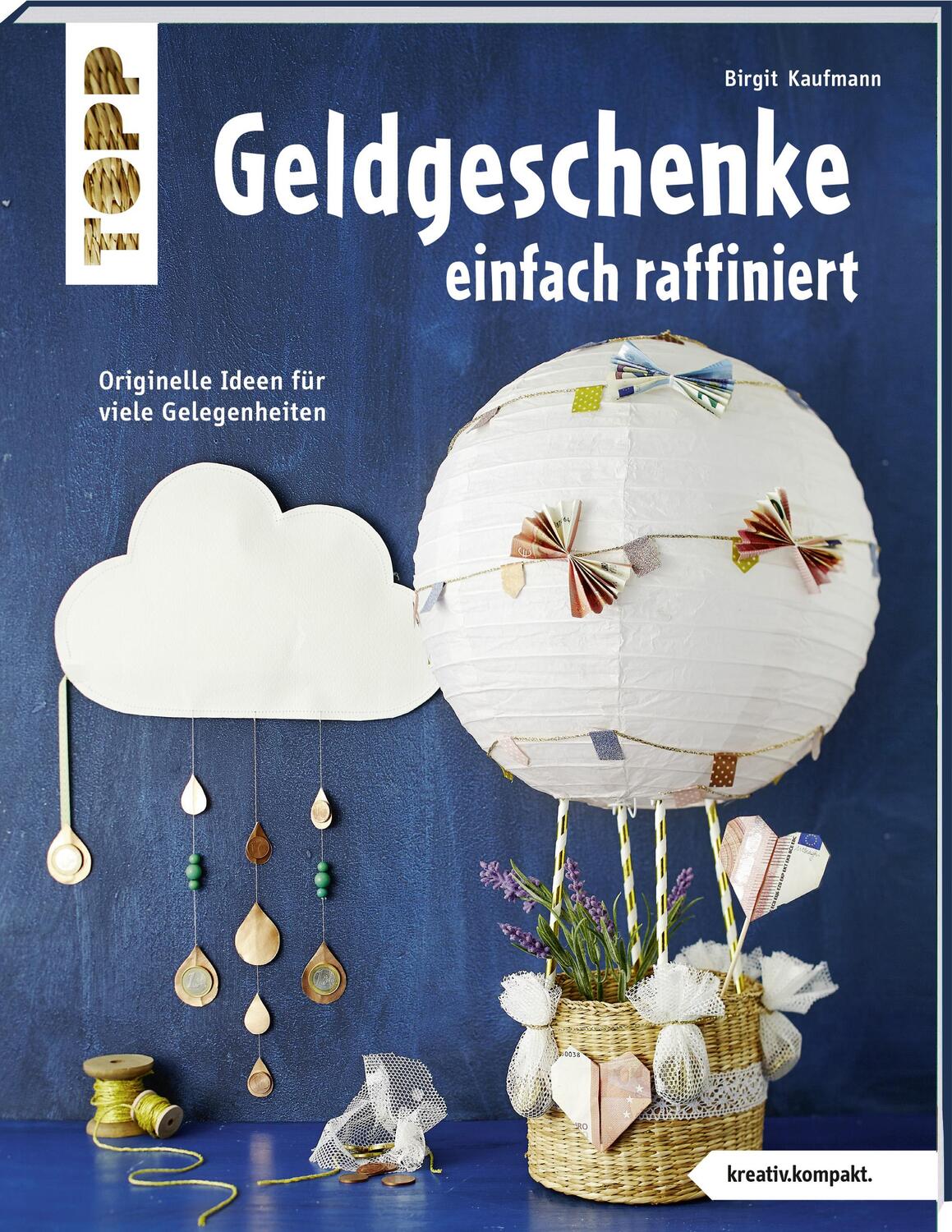 Cover: 9783772443459 | Geldgeschenke einfach raffiniert (kreativ.kompakt) | Birgit Kaufmann
