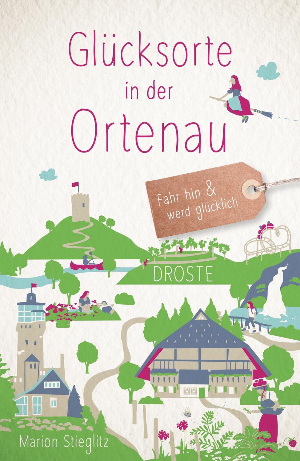 Cover: 9783770023318 | Glücksorte in der Ortenau | Fahr hin &amp; werd glücklich | Stieglitz