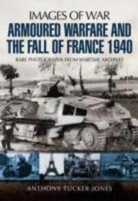 Cover: 9781848846395 | Armoured Warfare and the Fall of France 1940 | Anthony Tucker-Jones