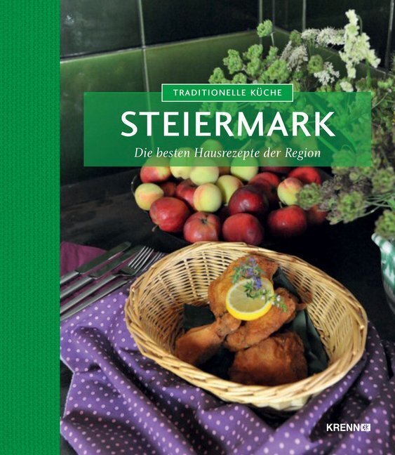 Cover: 9783990051177 | Traditionelle Küche Steiermark | Die besten Hausrezept der Region