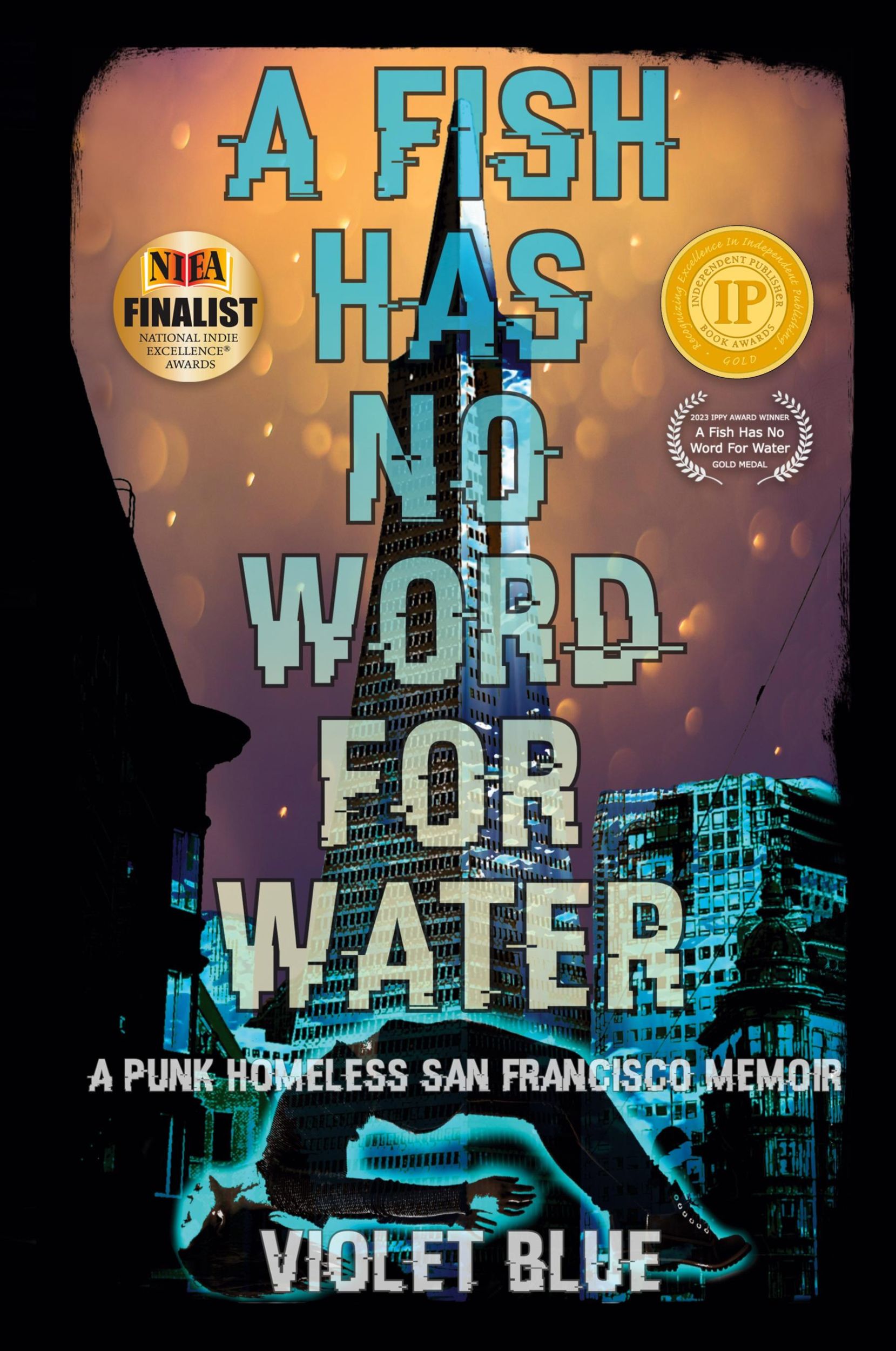 Cover: 9780986226694 | A Fish Has No Word For Water | A punk homeless San Francisco memoir