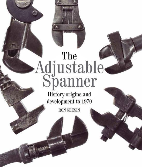 Cover: 9781785000355 | The Adjustable Spanner | History, Origins and Development to 1970