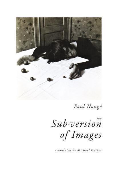 Cover: 9781939663474 | The Subversion of Images | Paul Nouge | Taschenbuch | Englisch | 2020