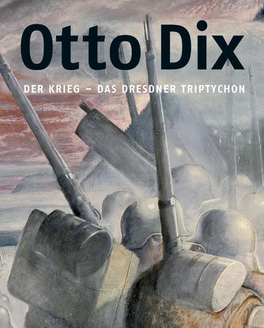 Cover: 9783954980734 | Otto Dix | Der Krieg - Das Dresdner Triptychon | Otto Dix | Buch