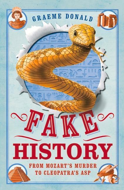 Cover: 9781789293623 | Fake History | From Mozart's Murder to Cleopatra's Asp | Graeme Donald