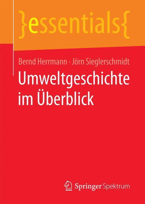 Cover: 9783658143145 | Umweltgeschichte im Überblick | Jörn Sieglerschmidt (u. a.) | Buch | X
