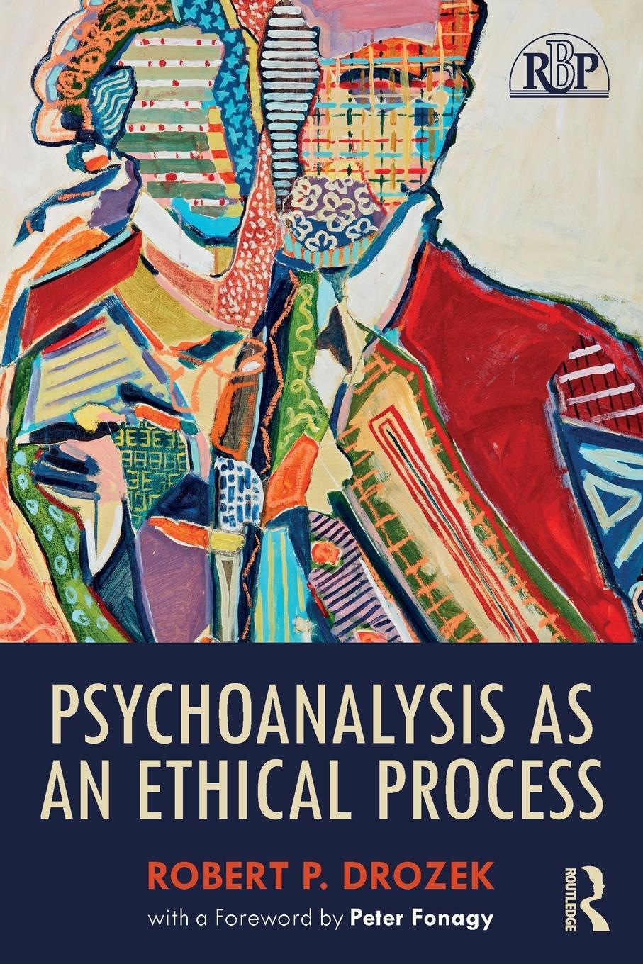 Cover: 9781138064454 | Psychoanalysis as an Ethical Process | Robert P. Drozek | Taschenbuch