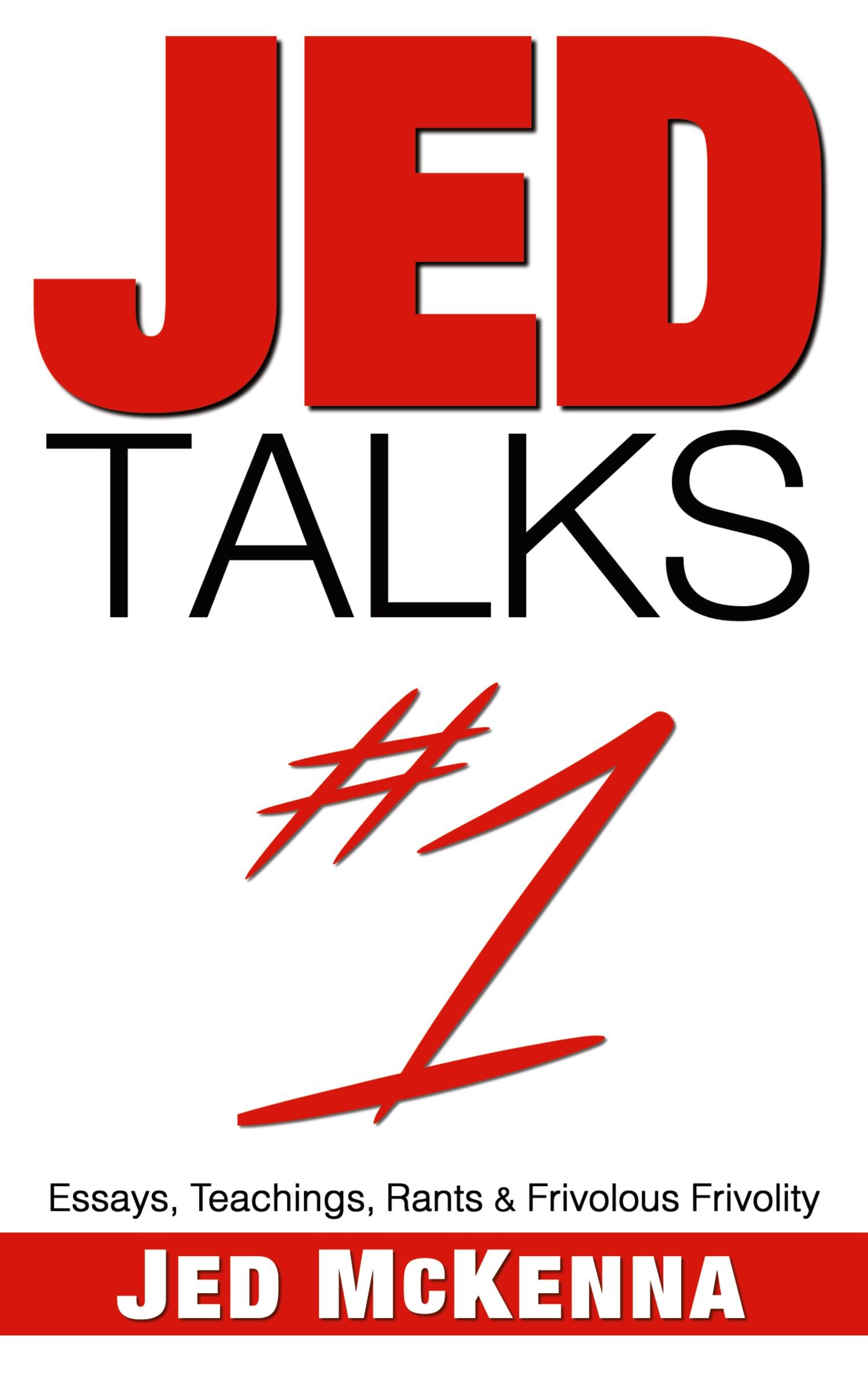 Cover: 9780997879728 | Jed Talks #1 | Essays, Teachings, Rants &amp; Frivolous Frivolity | Buch