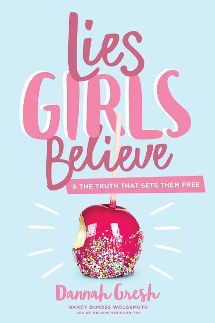 Cover: 9780802414472 | Lies Girls Believe | Dannah Gresh | Taschenbuch | Englisch | 2019