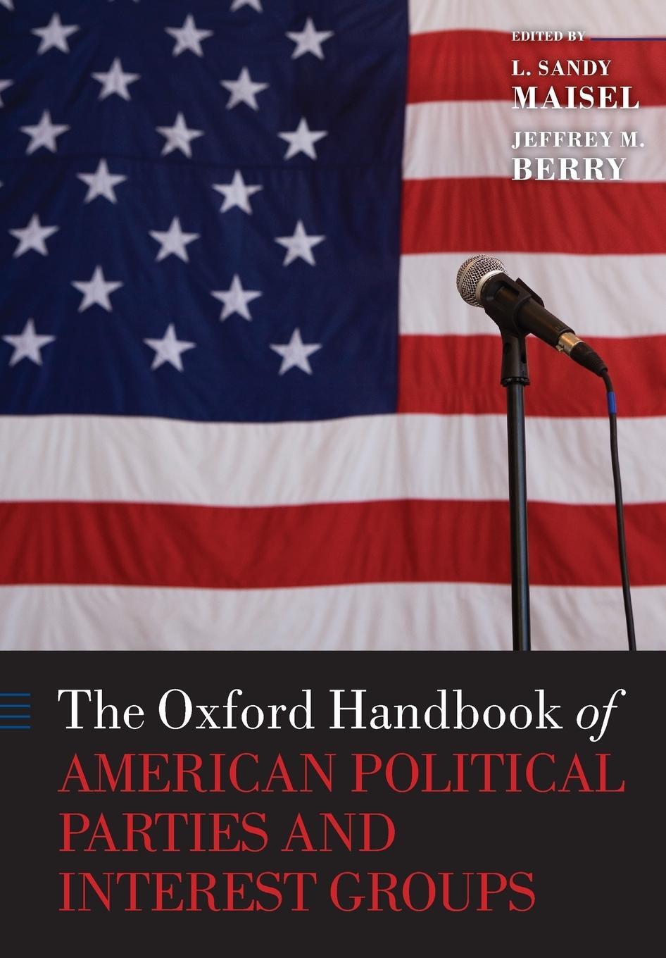Cover: 9780199604470 | The Oxford Handbook of American Political Parties and Interest Groups