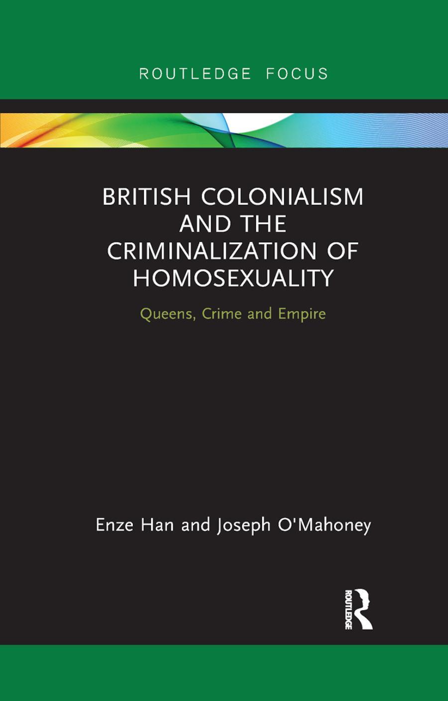 Cover: 9780367892517 | British Colonialism and the Criminalization of Homosexuality | Buch