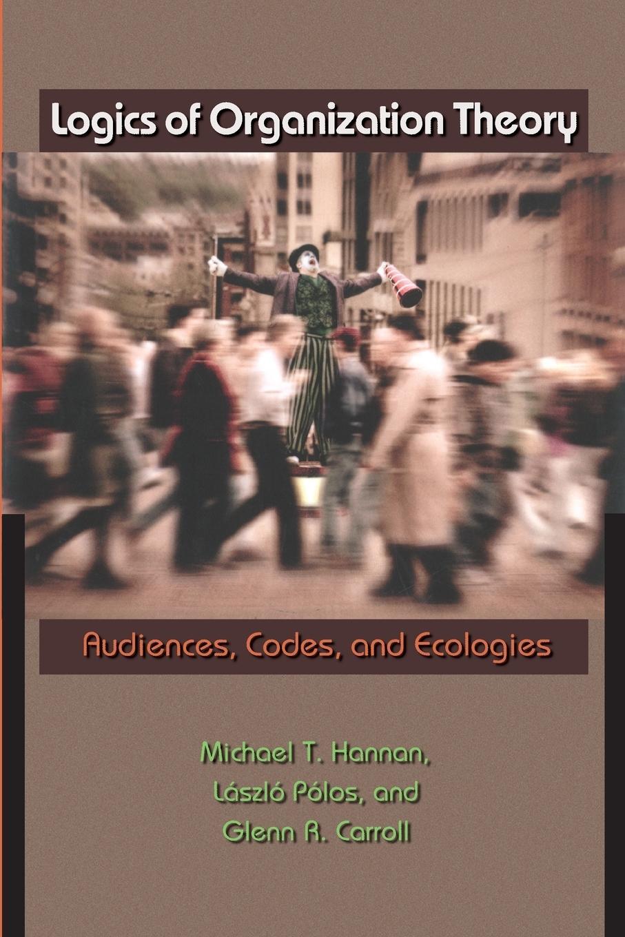 Cover: 9780691134505 | Logics of Organization Theory | Audiences, Codes, and Ecologies | Buch