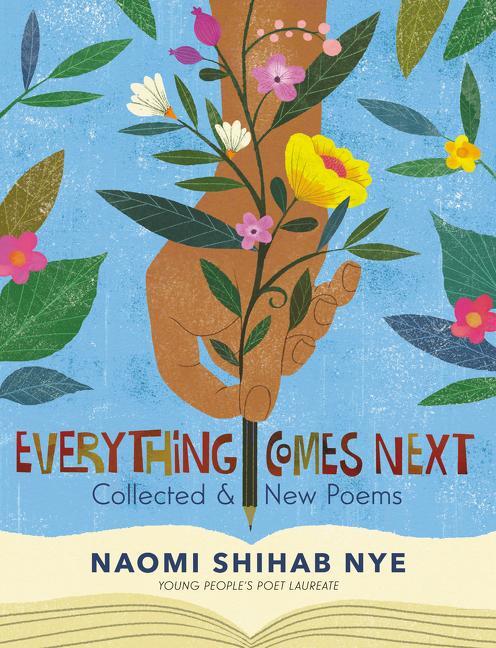 Cover: 9780063013452 | Everything Comes Next | Collected and New Poems | Naomi Shihab Nye