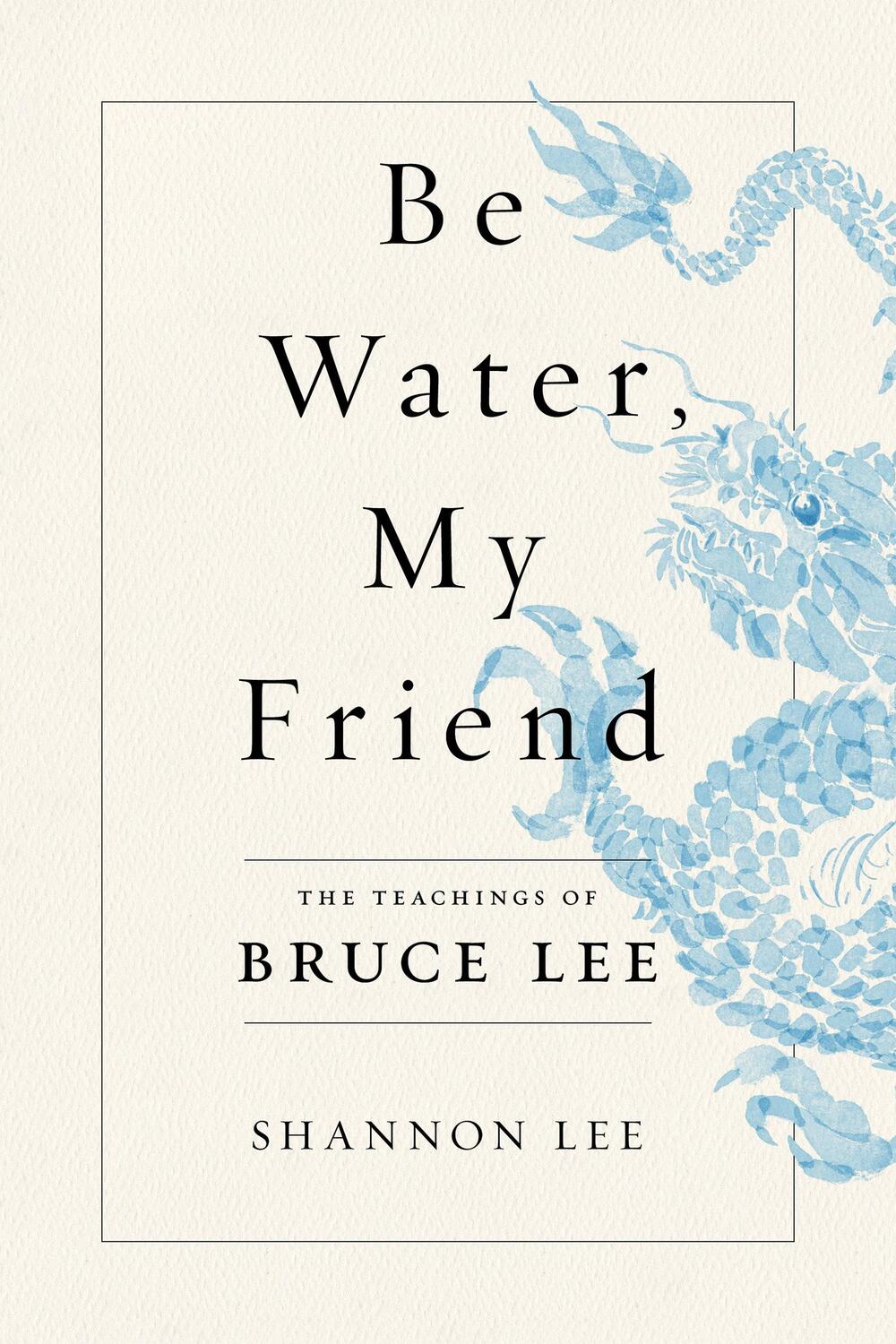 Cover: 9781250206688 | Be Water, My Friend: The Teachings of Bruce Lee | Shannon Lee | Buch