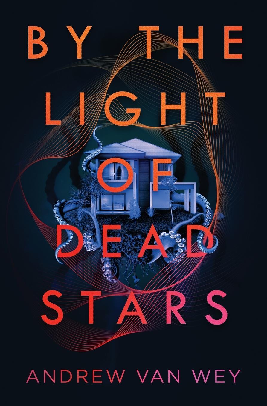 Cover: 9781956050073 | By the Light of Dead Stars | Andrew van Wey | Taschenbuch | Paperback