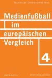 Cover: 9783931606848 | Medienfußball im europäischen Vergleich | Sportkommunikation 4 | Buch