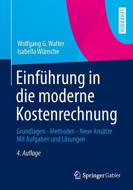 Cover: 9783834940742 | Einführung in die moderne Kostenrechnung | Wolfgang G. Walter (u. a.)
