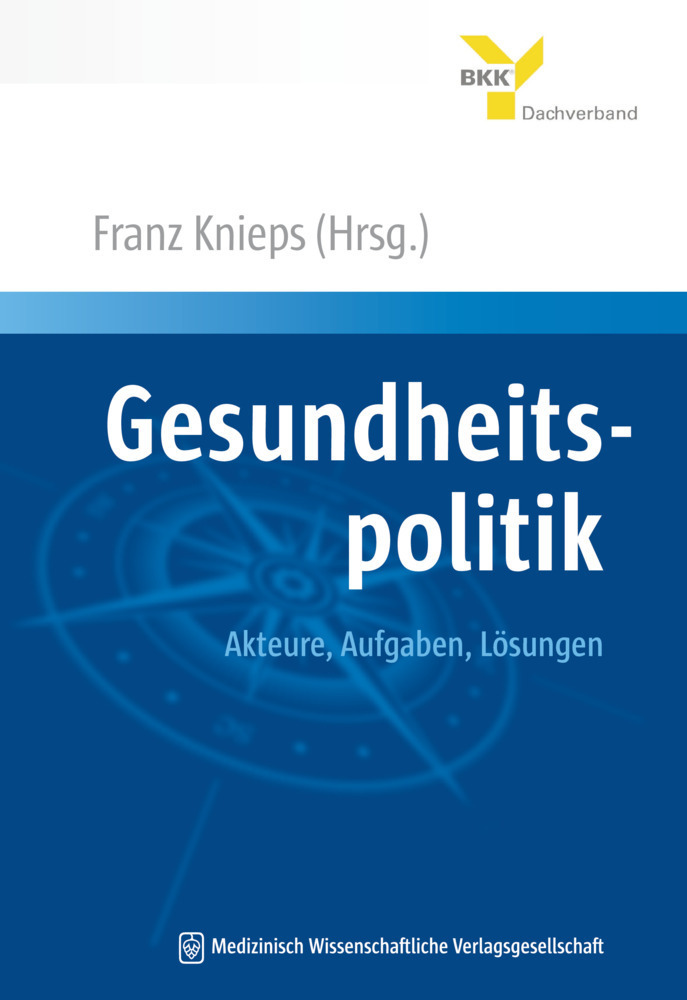 Cover: 9783954662791 | Gesundheitspolitik | Akteure, Aufgaben, Lösungen | Knieps (u. a.)
