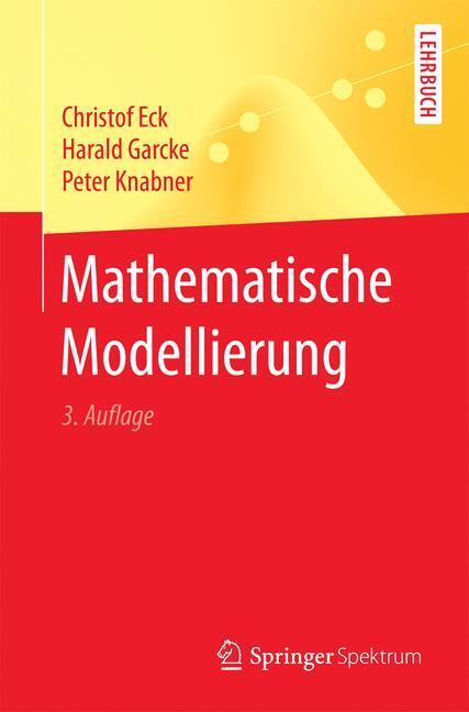 Cover: 9783662543344 | Mathematische Modellierung | Christof Eck (u. a.) | Taschenbuch | 2017