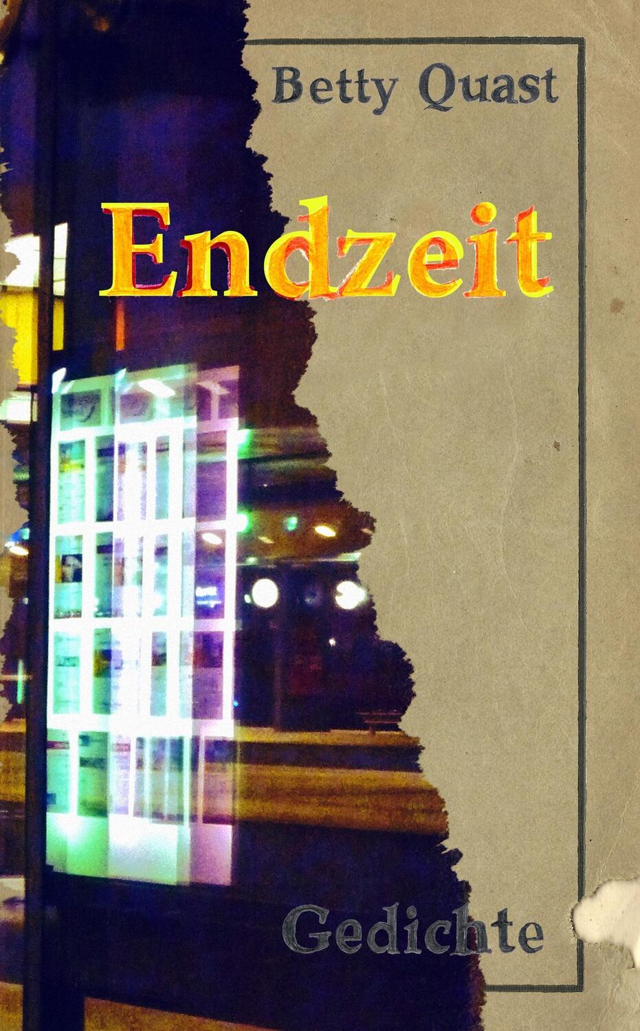 Cover: 9783743927278 | Endzeit | Gedichte | Betty Quast | Buch | HC runder Rücken kaschiert