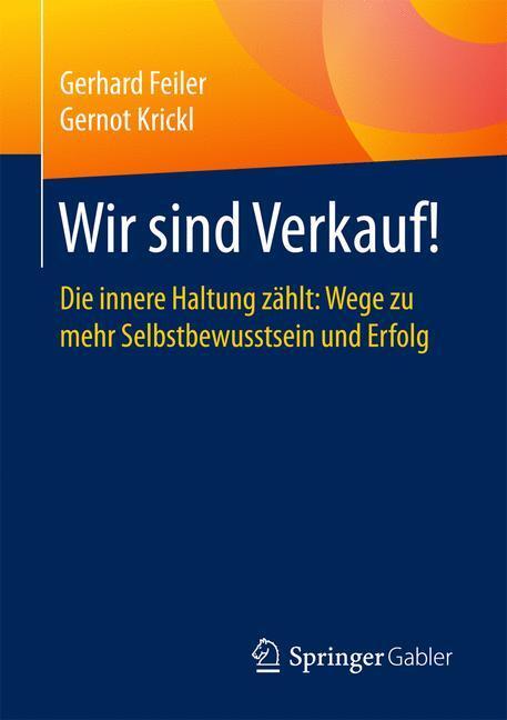 Cover: 9783658166755 | Wir sind Verkauf! | Gerhard Feiler (u. a.) | Taschenbuch