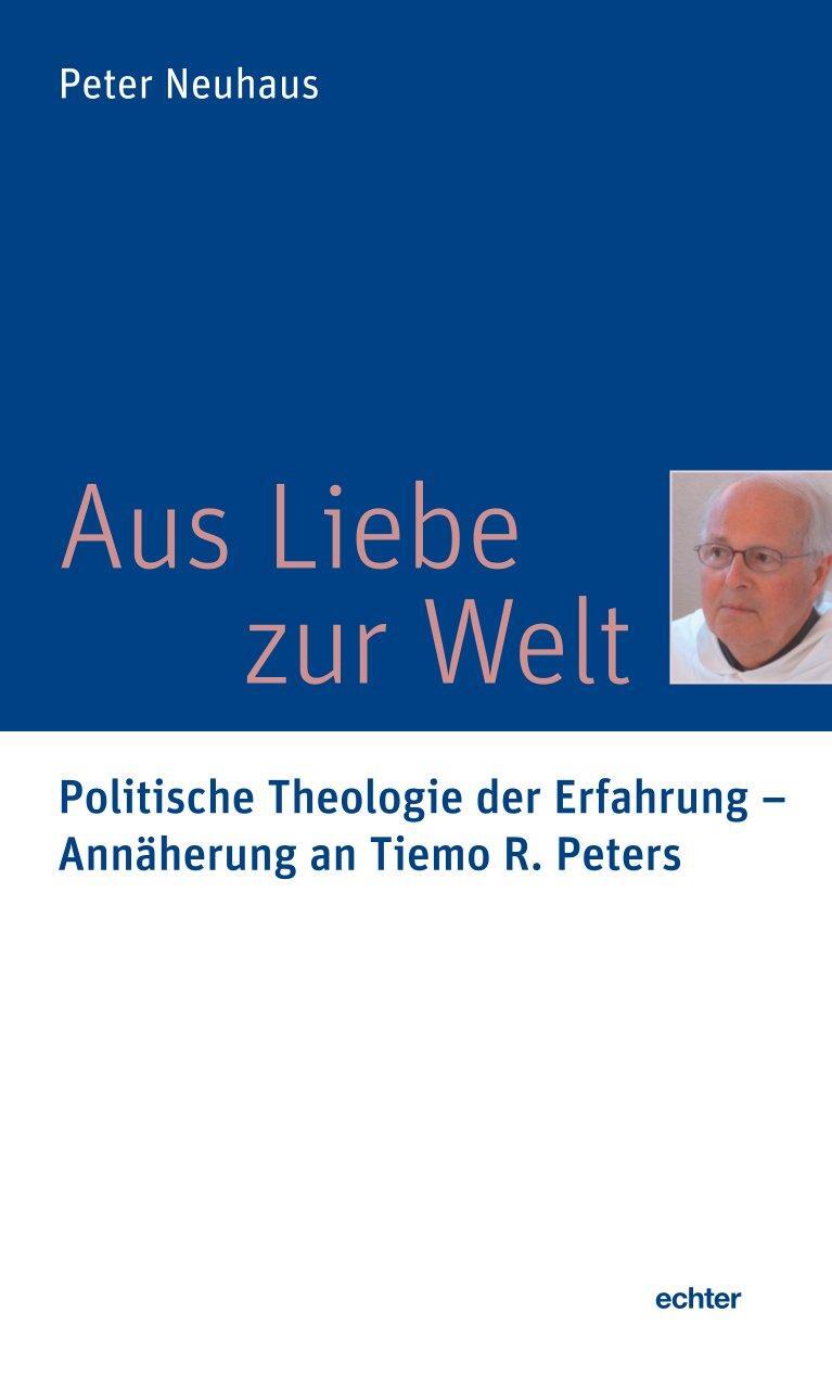 Cover: 9783429058562 | Aus Liebe zur Welt | Peter Neuhaus | Taschenbuch | 200 S. | Deutsch