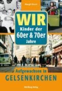 Cover: 9783831318445 | Wir Kinder der 60er &amp; 70er Jahre - Aufgewachsen in Gelsenkirchen
