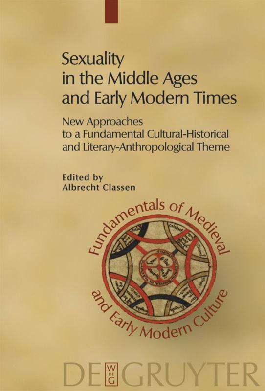Cover: 9783110205749 | Sexuality in the Middle Ages and Early Modern Times | Albrecht Classen