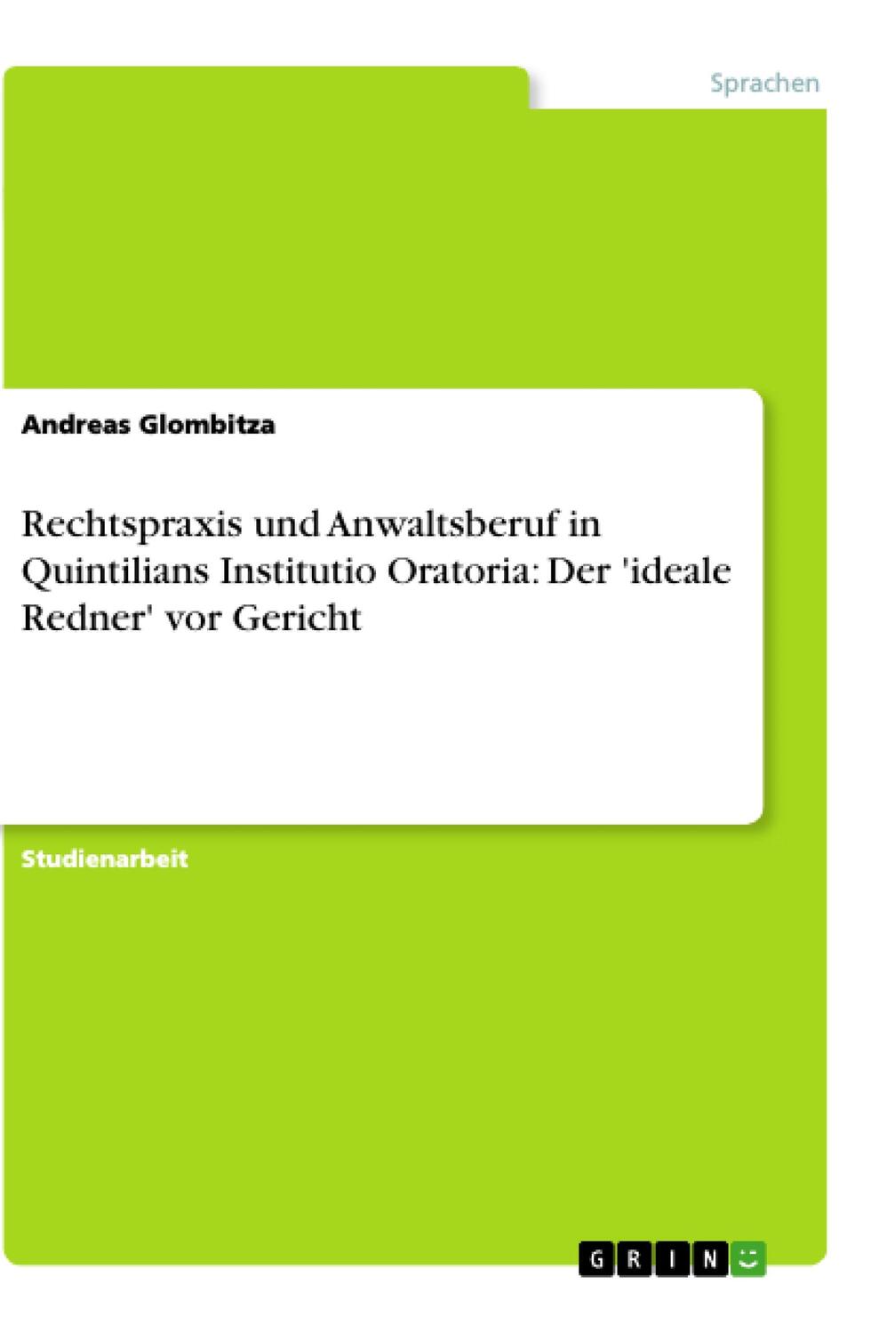 Cover: 9783638646895 | Rechtspraxis und Anwaltsberuf in Quintilians Institutio Oratoria:...