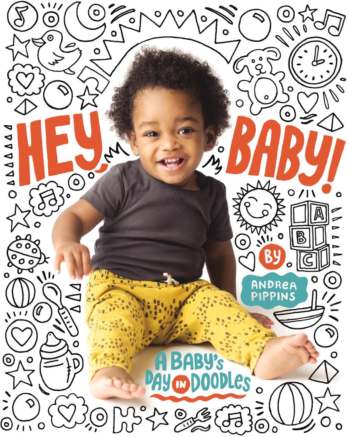 Cover: 9781984849519 | Hey, Baby! | A Baby's Day in Doodles | Andrea Pippins | Buch | 2020