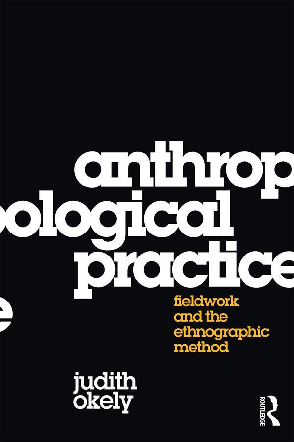 Cover: 9781845206031 | Anthropological Practice | Fieldwork and the Ethnographic Method