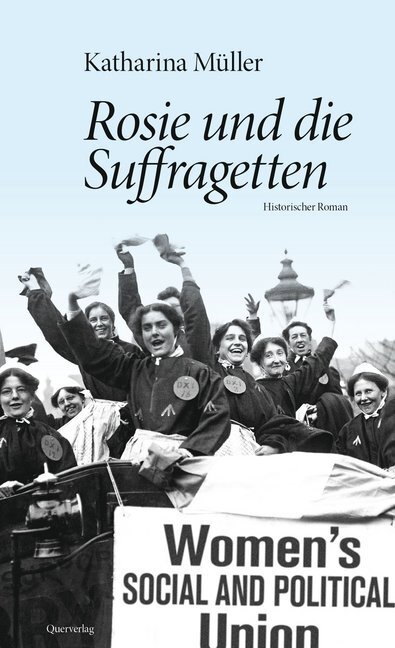 Cover: 9783896562364 | Rosie und die Suffragetten | Historischer Roman | Katharina Müller