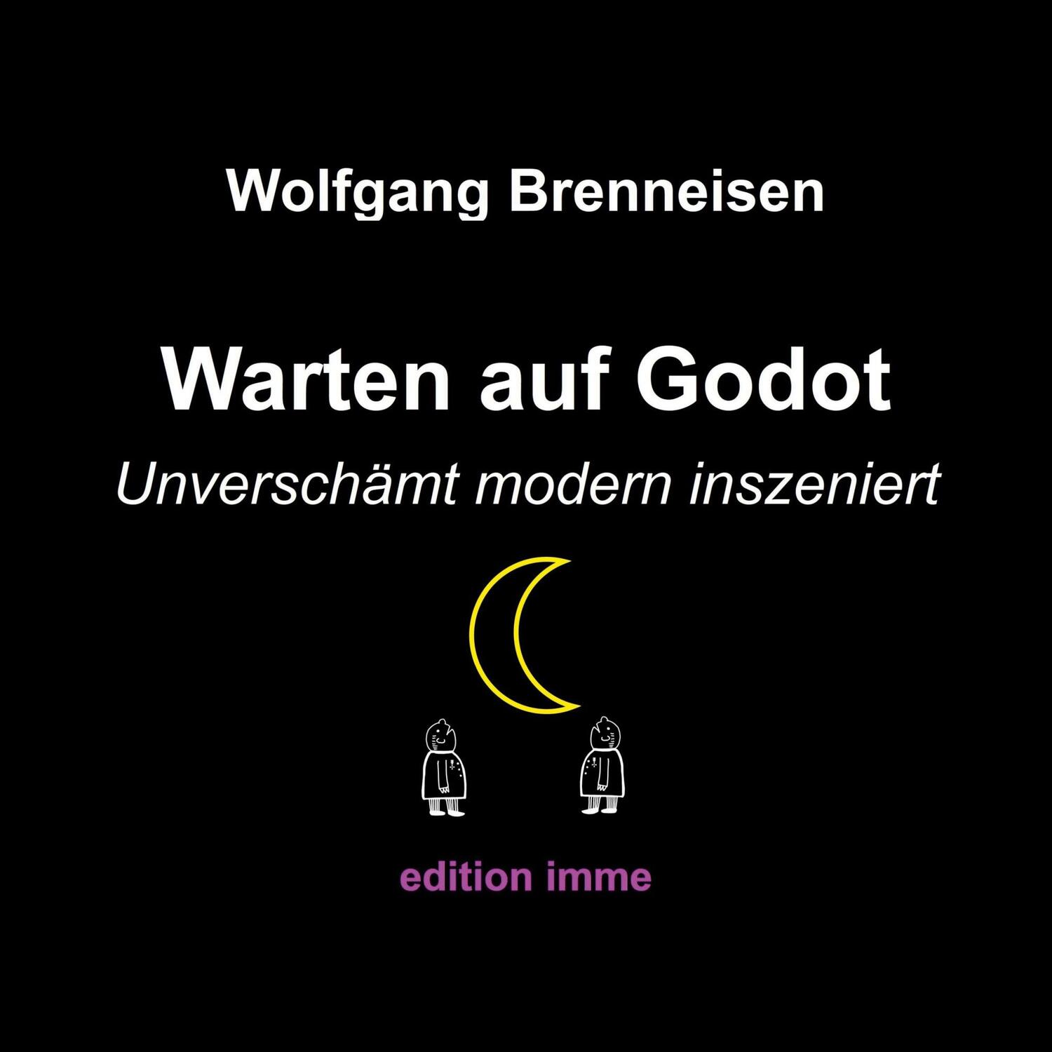 Cover: 9783756820887 | Warten auf Godot - unverschämt modern inszeniert | Wolfgang Brenneisen