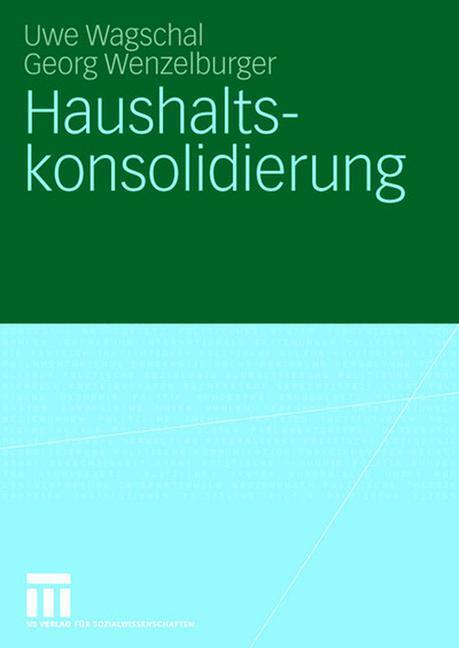 Cover: 9783531156101 | Haushaltskonsolidierung | Georg Wenzelburger (u. a.) | Taschenbuch