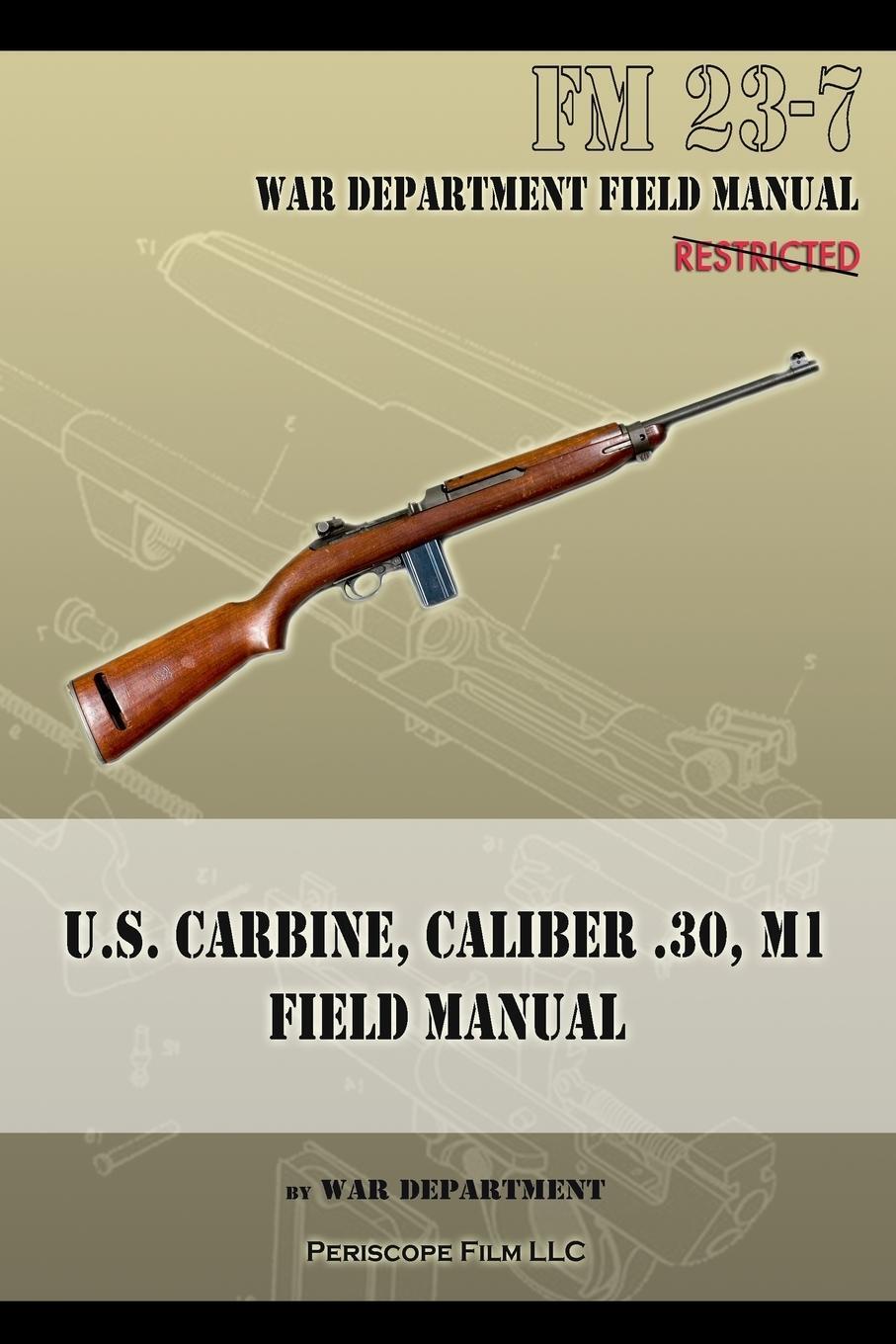 Cover: 9781940453057 | U.S. Carbine, Caliber .30, M1 Field Manual | FM 23-7 | War Department