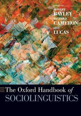Cover: 9780190233747 | The Oxford Handbook of Sociolinguistics | Robert Bayley (u. a.) | Buch