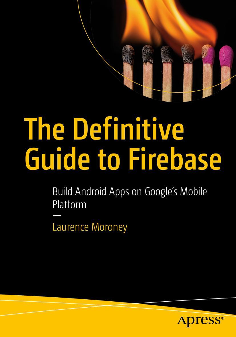 Cover: 9781484229422 | The Definitive Guide to Firebase | Laurence Moroney | Taschenbuch