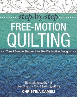 Cover: 9781617450242 | Step-by-Step Free-Motion Quilting | Christina Cameli | Taschenbuch